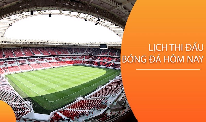 Lịch thi đấu - Xem sớm nhất và chính xác tại website 90Phut 28 Lịch thi đấu bóng đá của các giải bóng đá nổi tiếng